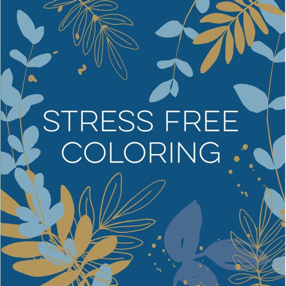 Stress Free Coloring (Blue) (Keepsake Coloring Books) -- New Seasons